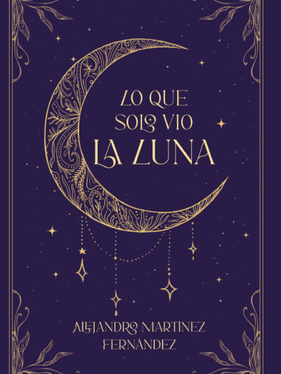 Lo que solo vio la luna
